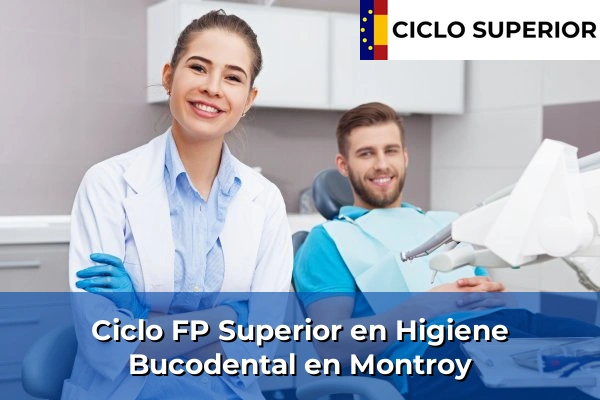 Ciclo FP de Grado Superior de Higiene Bucodental en Montroy
