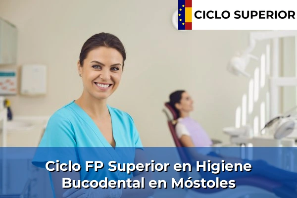 Ciclo FP de Grado Superior de Higiene Bucodental en Móstoles Ciclo FP de Grado Superior de Higiene Bucodental en Móstoles