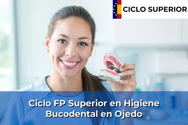 Ciclo FP de Grado Superior de Higiene Bucodental en Ojedo