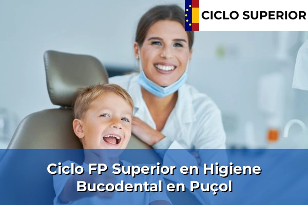 Ciclo FP de Grado Superior de Higiene Bucodental en Puçol