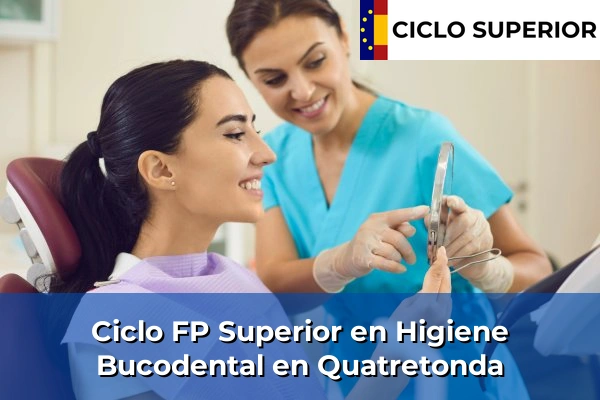 Ciclo FP de Grado Superior de Higiene Bucodental en Quatretonda