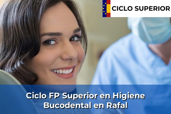 Ciclo FP de Grado Superior de Higiene Bucodental en Rafal