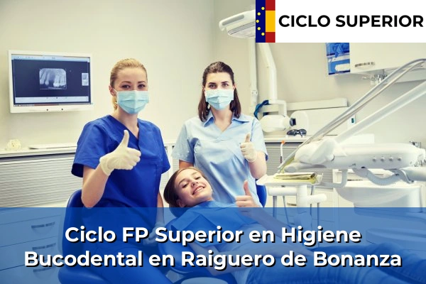 Ciclo FP de Grado Superior de Higiene Bucodental en Raiguero de Bonanza
