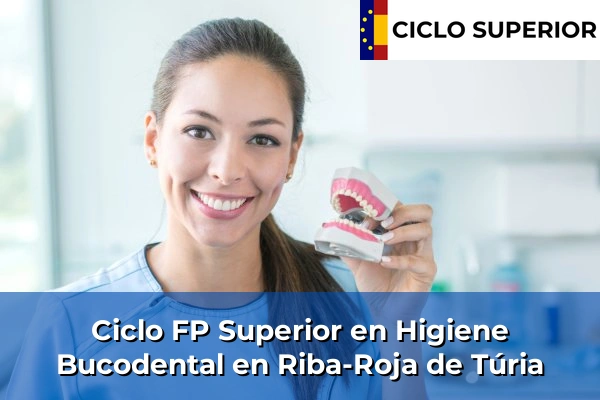 Ciclo FP de Grado Superior de Higiene Bucodental en Riba-Roja de Túria
