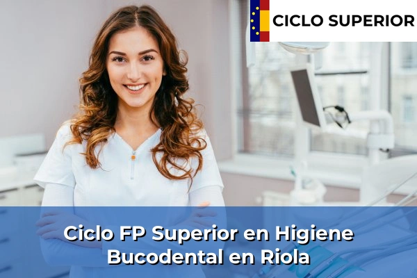 Ciclo FP de Grado Superior de Higiene Bucodental en Riola