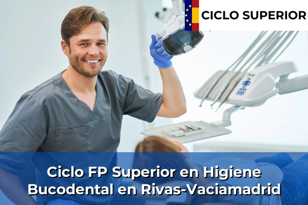 Ciclo FP de Grado Superior de Higiene Bucodental en Rivas-Vaciamadrid Ciclo FP de Grado Superior de Higiene Bucodental en Rivas-Vaciamadrid