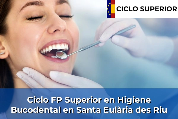 Ciclo FP de Grado Superior de Higiene Bucodental en Santa Eulària des Riu