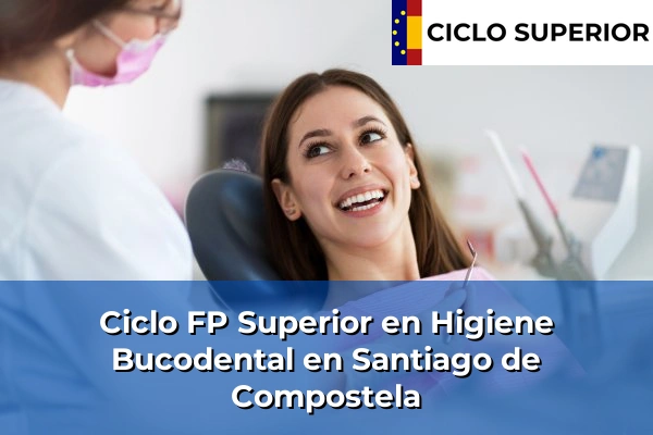 Ciclo FP de Grado Superior de Higiene Bucodental en Santiago de Compostela