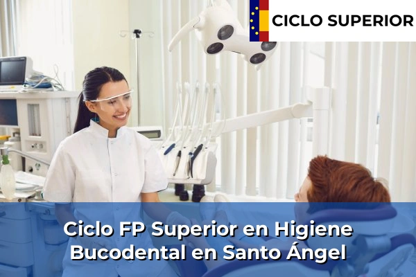 Ciclo FP de Grado Superior de Higiene Bucodental en Santo Ángel