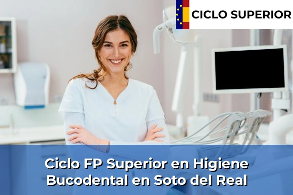 Ciclo FP de Grado Superior de Higiene Bucodental en Soto del Real Ciclo FP de Grado Superior de Higiene Bucodental en Soto del Real