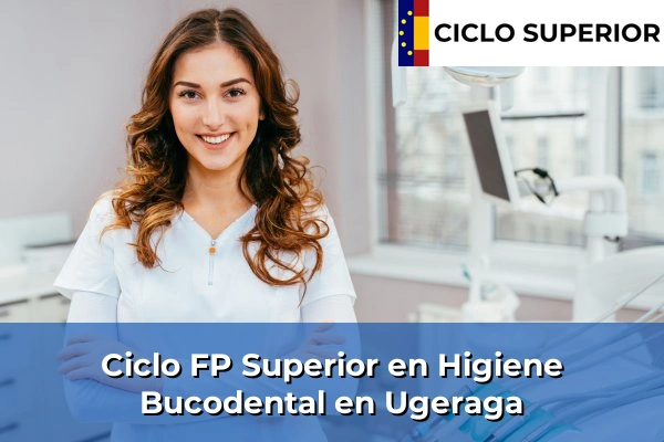Ciclo FP de Grado Superior de Higiene Bucodental en Ugeraga