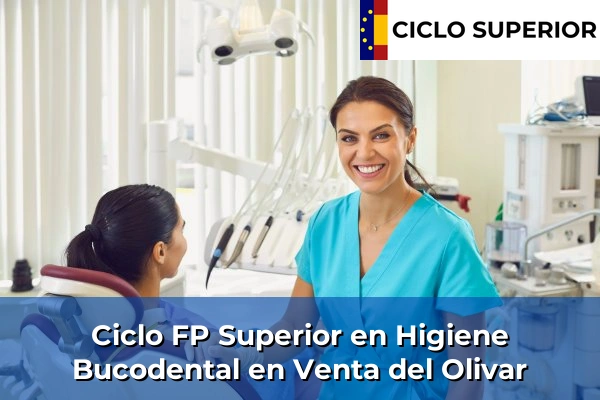 Ciclo FP de Grado Superior de Higiene Bucodental en Venta del Olivar