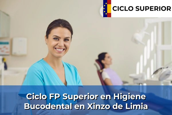 Ciclo FP de Grado Superior de Higiene Bucodental en Xinzo de Limia