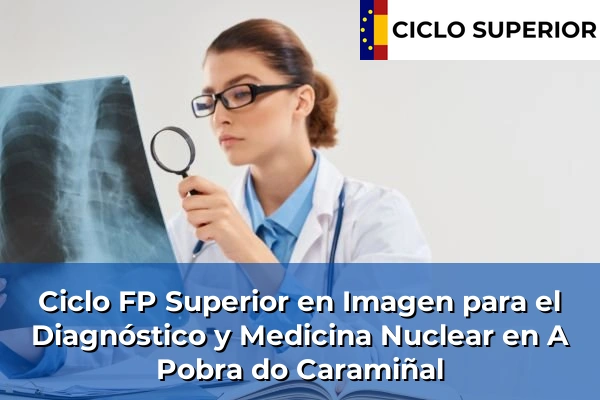 Ciclo FP de Grado Superior de Imagen para el Diagnóstico y Medicina Nuclear en A Pobra do Caramiñal