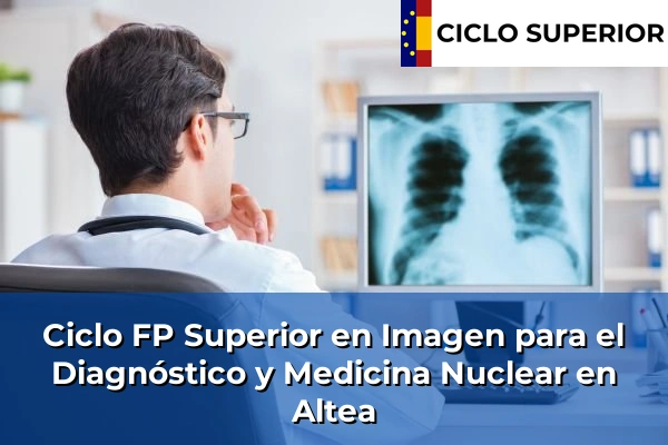 Ciclo FP de Grado Superior de Imagen para el Diagnóstico y Medicina Nuclear en Altea