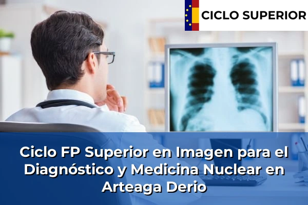 Ciclo FP de Grado Superior de Imagen para el Diagnóstico y Medicina Nuclear en Arteaga Derio
