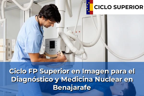 Ciclo FP de Grado Superior de Imagen para el Diagnóstico y Medicina Nuclear en Benajarafe