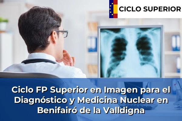 Ciclo FP de Grado Superior de Imagen para el Diagnóstico y Medicina Nuclear en Benifairó de la Valldigna