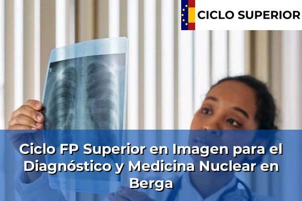 Ciclo FP de Grado Superior de Imagen para el Diagnóstico y Medicina Nuclear en Berga