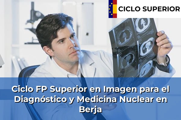 Ciclo FP de Grado Superior de Imagen para el Diagnóstico y Medicina Nuclear en Berja