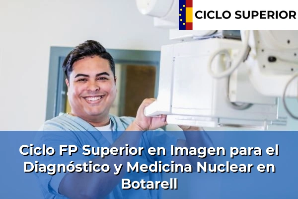 Ciclo FP de Grado Superior de Imagen para el Diagnóstico y Medicina Nuclear en Botarell