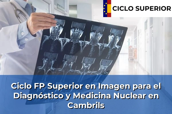Ciclo FP de Grado Superior de Imagen para el Diagnóstico y Medicina Nuclear en Cambrils