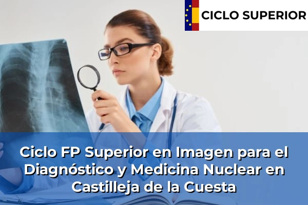 Ciclo FP de Grado Superior de Imagen para el Diagnóstico y Medicina Nuclear en Castilleja de la Cuesta