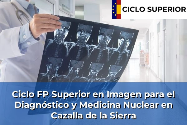 Ciclo FP de Grado Superior de Imagen para el Diagnóstico y Medicina Nuclear en Cazalla de la Sierra