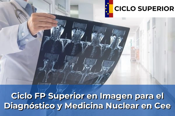 Ciclo FP de Grado Superior de Imagen para el Diagnóstico y Medicina Nuclear en Cee