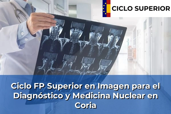 Ciclo FP de Grado Superior de Imagen para el Diagnóstico y Medicina Nuclear en Coria Ciclo FP de Grado Superior de Imagen para el Diagnóstico y Medicina Nuclear en Coria