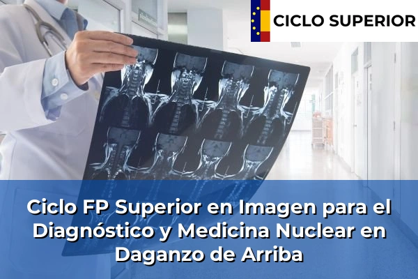 Ciclo FP de Grado Superior de Imagen para el Diagnóstico y Medicina Nuclear en Daganzo de Arriba