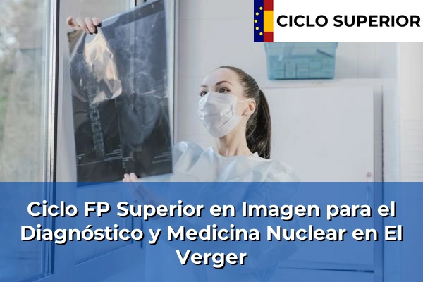 Ciclo FP de Grado Superior de Imagen para el Diagnóstico y Medicina Nuclear en El Verger