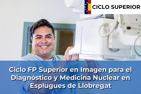 Ciclo FP de Grado Superior de Imagen para el Diagnóstico y Medicina Nuclear en Esplugues de Llobregat
