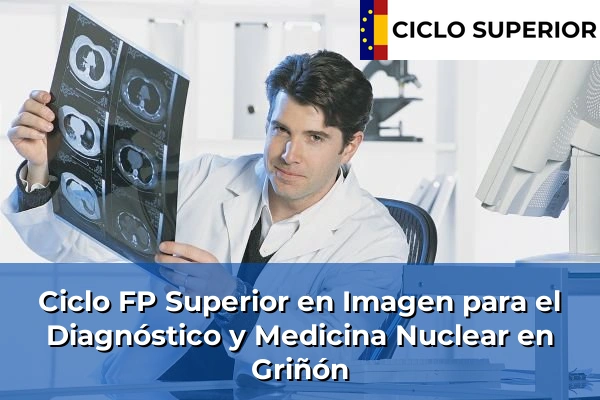 Ciclo FP de Grado Superior de Imagen para el Diagnóstico y Medicina Nuclear en Griñón