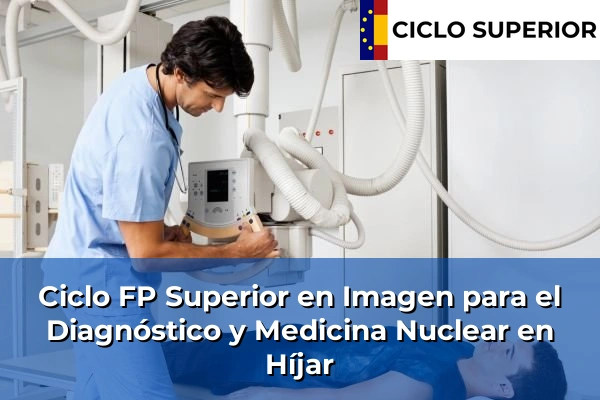 Ciclo FP de Grado Superior de Imagen para el Diagnóstico y Medicina Nuclear en Híjar