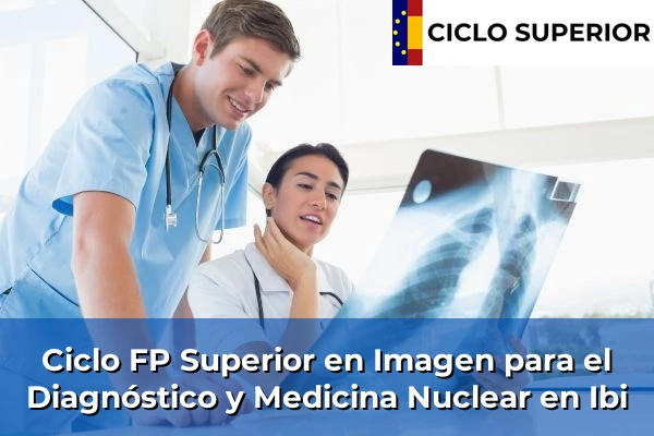 Ciclo FP de Grado Superior de Imagen para el Diagnóstico y Medicina Nuclear en Ibi
