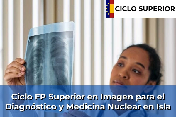 Ciclo FP de Grado Superior de Imagen para el Diagnóstico y Medicina Nuclear en Isla
