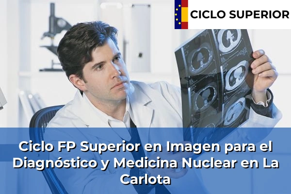 Ciclo FP de Grado Superior de Imagen para el Diagnóstico y Medicina Nuclear en La Carlota