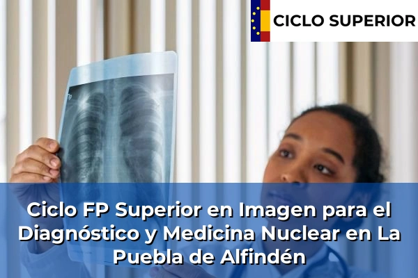 Ciclo FP de Grado Superior de Imagen para el Diagnóstico y Medicina Nuclear en La Puebla de Alfindén