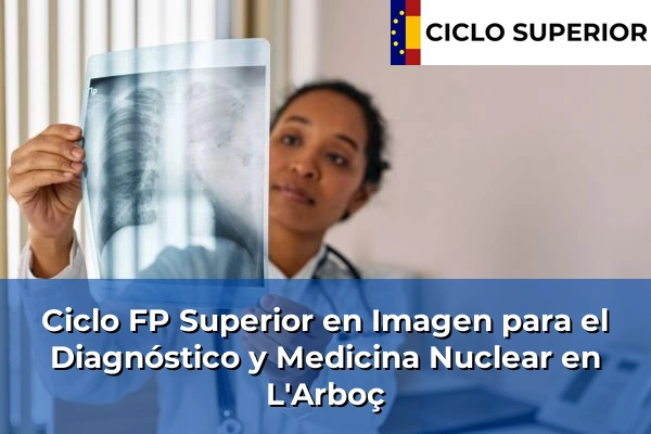 Ciclo FP de Grado Superior de Imagen para el Diagnóstico y Medicina Nuclear en L'Arboç