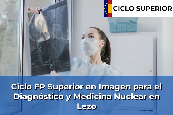 Ciclo FP de Grado Superior de Imagen para el Diagnóstico y Medicina Nuclear en Lezo