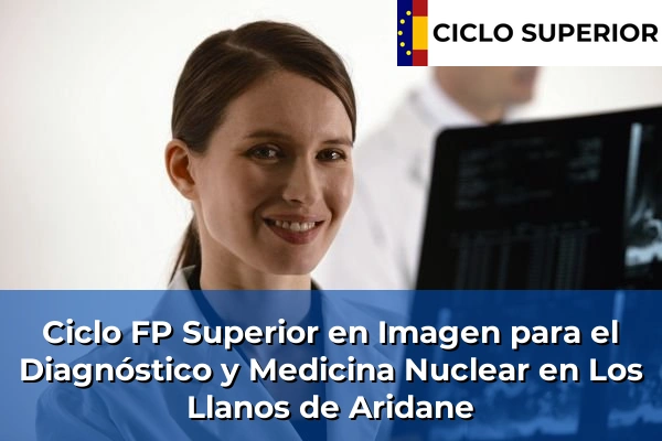 Ciclo FP de Grado Superior de Imagen para el Diagnóstico y Medicina Nuclear en Los Llanos de Aridane