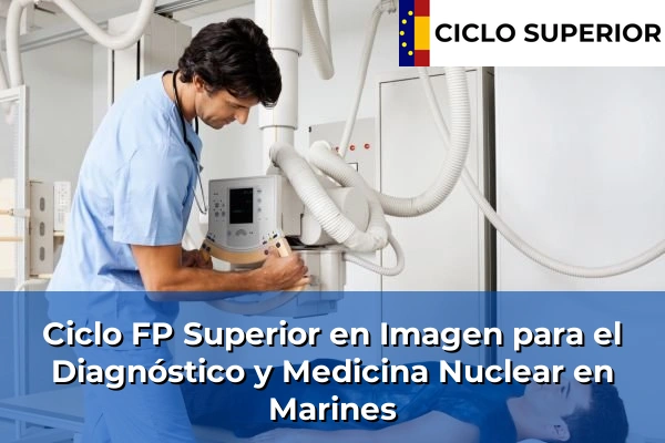 Ciclo FP de Grado Superior de Imagen para el Diagnóstico y Medicina Nuclear en Marines