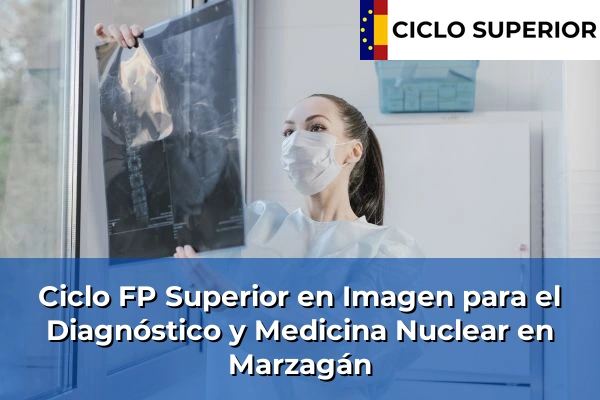 Ciclo FP de Grado Superior de Imagen para el Diagnóstico y Medicina Nuclear en Marzagán