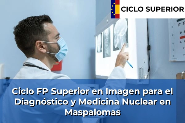Ciclo FP de Grado Superior de Imagen para el Diagnóstico y Medicina Nuclear en Maspalomas