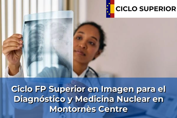 Ciclo FP de Grado Superior de Imagen para el Diagnóstico y Medicina Nuclear en Montornès Centre