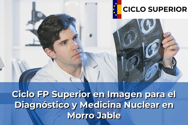 Ciclo FP de Grado Superior de Imagen para el Diagnóstico y Medicina Nuclear en Morro Jable