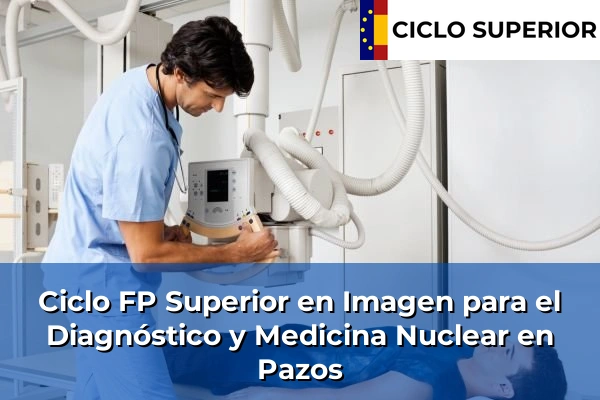 Ciclo FP de Grado Superior de Imagen para el Diagnóstico y Medicina Nuclear en Pazos