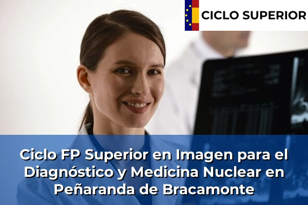 Ciclo FP de Grado Superior de Imagen para el Diagnóstico y Medicina Nuclear en Peñaranda de Bracamonte