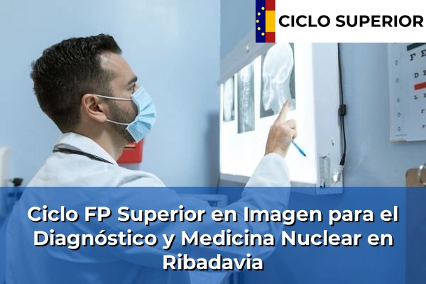 Ciclo FP de Grado Superior de Imagen para el Diagnóstico y Medicina Nuclear en Ribadavia